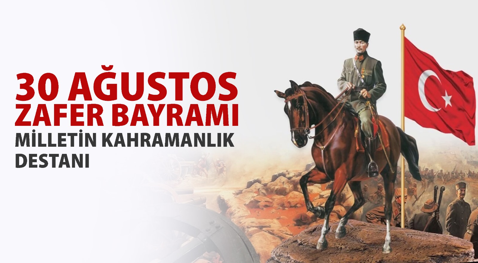 30 Ağustos Zafer Bayramı: Milletin Kahramanlık Destanı