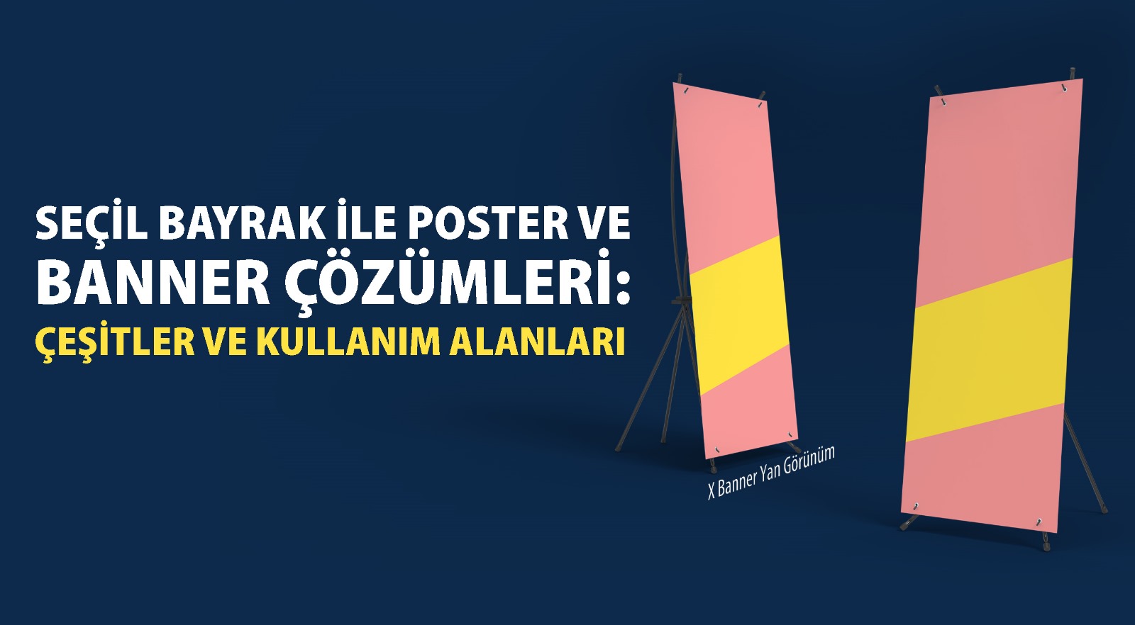 Seçil Bayrak ile Poster ve Banner Çözümleri: Çeşitler ve Kullanım Alanları